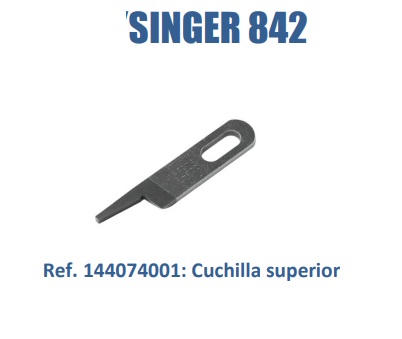 CUCHILLA SUPERIOR REMALLADORA SINGER 842 INDUSTRIAL